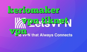 keriomaker وی پی ان خرید vpn tiknet خرید vpn ویندوز فون ارزش سهام عدالت یک میلیون تومانی