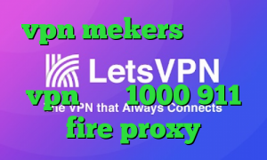 vpn mekers چگونه در تیک تاک ثبت نام کنیم خرید vpn ماهی 1000 911 fire proxy