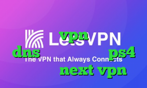 بهترین برنامه فیلترشکن برای تلگرام خرید vpn پرسرعت ارزان dns رفع تحریم برای ps4 خرید شارژnext vpn