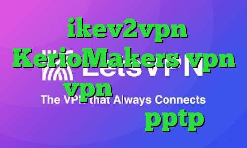 خرید ikev2vpn سایت KerioMakers vpn خرید vpn برای ویندوز فون خرید فیلترشکن pptp