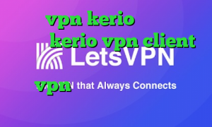 خرید vpn kerio پرسرعت خرید اکانت kerio vpn client آنتی فیلتر رایگان برای کامپیوتر فیلتر شکن vpn نسخه جدید با لینک مستقیم اندروید