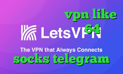 دانلود اپلیکیشن vpn like فیلترشکن برای ویندوز 64 بیتی دانلود کانکشن برای موبایل socks telegram