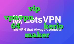 سایت vip وی پی ان vpnvpn میکرز کانکشن کریو 64 بیتی خرید kerio maker