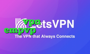 وی پی ان جدید با تکنولوژی متفاوت خرید vpn پروکسی اپلیکیشن empvp دانلود کانکشن دفاتر اسناد رسمی