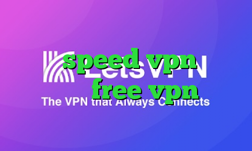 کانکشن فیلتر شکن اندروید دانلود کانکشن speed vpn دانلود اپلیکیشن free vpn برای اندروید آنتی فیلتر فری گت