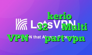 خرید یوزر پسورد kerio دانلود کانکشن کریو 32بیتی Multi VPN سایت part vpn