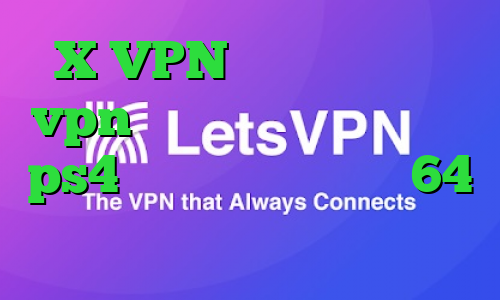 X VPN دانلود کانکشن و vpn رایگان فروش پروکسی برای ps4 دانلود کانکشن کریو 64 بیتی