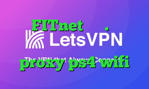 آدرس FITnet دانل.د کانکشن کریو خرید آی پی اتیوپی proxy ps4 wifi