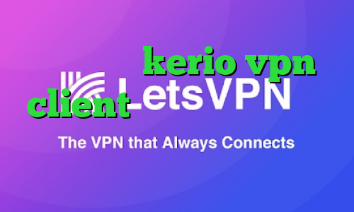 خرید شارژ kerio vpn client راهنمای کانکشن کریو ساکس تلگرام طرزساخت کانکشن