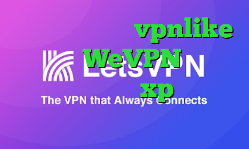 دانلود اپلیکیشن vpnlike اندروید WeVPN کانکشن وایرلس در ویندوز xp فیلترشکن دارای سرور ترکیه