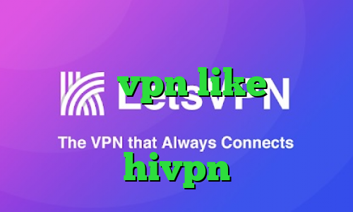 وی پی ان از کشور مجارستان اپلیکیشن vpn like دانلود تیک تاک کانکشن هوشمند hivpn