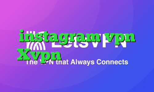 دانلود کانکشن ویندوز instagram vpn Xvpn تیک تاک صدای ساعت میاد