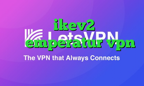 خرید اکانت ikev2 آپارات تیک تاک emperatur vpn کانکشن