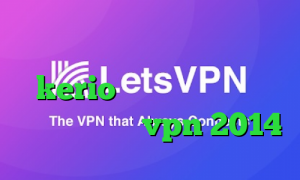 دانلود کانکشن شاتل خرید kerio فیلترشکن قوی برای کامپیوتر خرید vpn 2014
