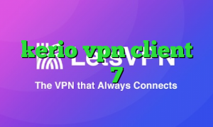 فیلترشکن سایفون پلاس خرید اکانت kerio vpn client کانکشن ویندوز 7 وی پی ان از کشور آنتیگوا و بخشها