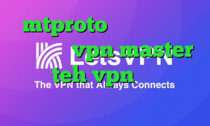 mtproto پرسرعت دانلود اپلیکیشن vpn master سایت teh vpn فروش سهام عدالت