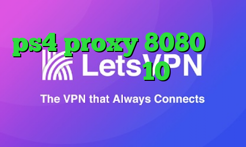 ps4 proxy 8080 سجام کاهش پینگ ویندوز 10 وی پی ان از کشور آلمان