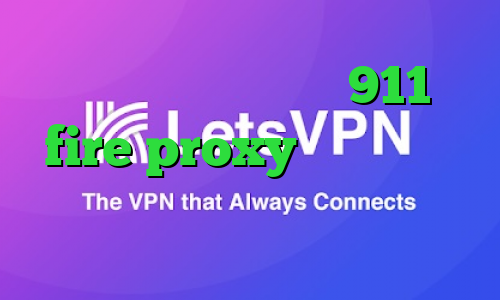 دانلود کانکشن ساکس 911 fire proxy ورود به تیک تاک وی پی ان از کشور سوریه