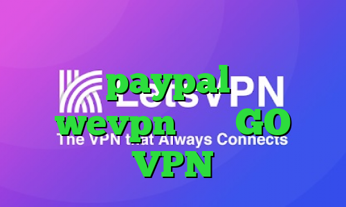 وی پی ان از کشور ویتنام آی پی برای paypal دانلود wevpn سایت GO VPN