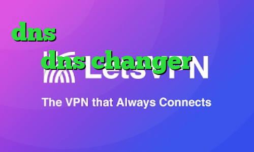 dns رفع تحریم بازی دانلود فیلتر شکن dns changer اندروید تیک تاک چرا باز نمیشه وی پی ان از کشور مجارستان