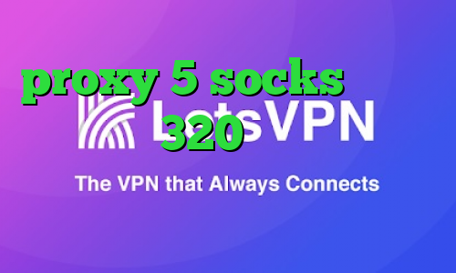 proxy 5 socks تیک تاک طبیعی باش 320 کاهش پینگ تایم اینستا گرام وی پی ان