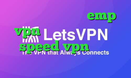 آدرس سایت وی پی ان emp vpn دانلود کانکشن هوشمند speed vpn يوتيوب فیلترشکن اندروید خرگوش