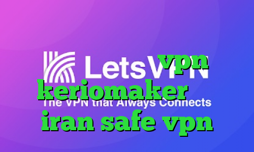 آنتی فیلتر برای کامپیوتر دانلود کانکشن هوشمند پارس vpn آدرس keriomaker سایت iran safe vpn