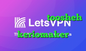 امار کرونا ایران toosheh کانکشن هوشمند سرویس ویژه دانلود keriomaker