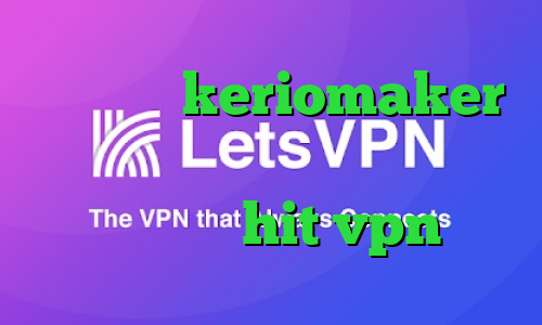 اپلیکیشن keriomaker فیلترشکن پرسرعت برای اسنپ چت تیک تاک جالب hit vpn
