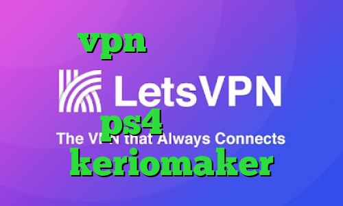 خرید vpn پاسارگاد وی پی ان از کشور صربستان کاهش پینگ رایگان ps4 اپلیکیشن keriomaker
