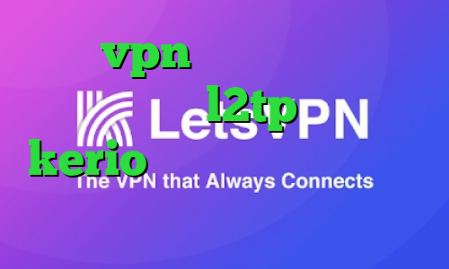 خرید vpn کریو برای اندروید خرید فیلترشکن l2tp خرید اکانت kerio دانلود انتی فیلتر قوی برای اندروید