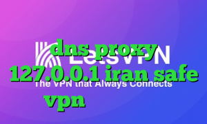 دانلود آنتی فیلتر کامپیوتر dns proxy 127.0.0.1 iran safe vpn فیلتر شکن جغد