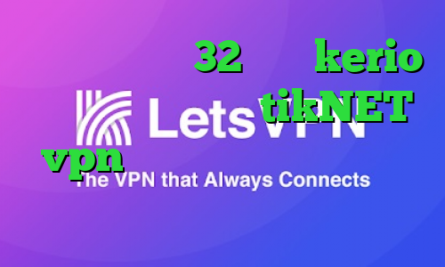 دانلود کانکشن 32 بیتی kerio آدرس سایت وی پی ان tikNET vpn آموزش تبدیل اینترانت به اینترنت انتی فیلتر سریع
