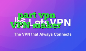 سایت part vpn اهنگ کرونا VPN maker دانلود کانکشن گذر انلاین