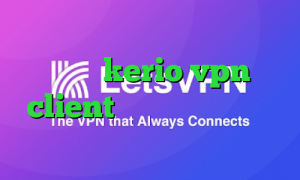 سایت وی آی پی وی پی ان خرید اکانت kerio vpn client آنتی فیلتر اندروید فیلتر شکن کیوی دسکتاپ