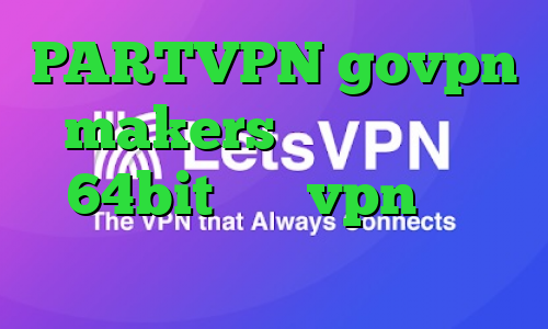 PARTVPN govpn makers دانلود کانکشن 64bit خرید vpn کریو ارزان