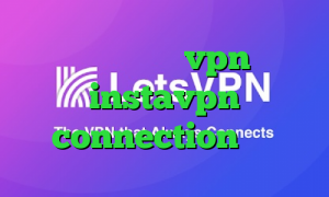 آنتی فیلتر تور vpn میکر instavpn connection عربي