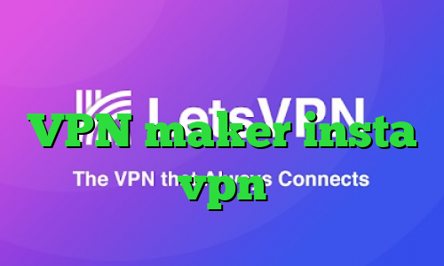 آنتی فیلتر پوفین تیک تاک ویدیو VPN maker insta vpn