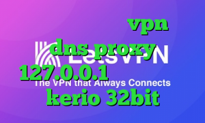 کانکشن لیمیتد خرید vpn زرین dns proxy 127.0.0.1 دانلود کانکشن kerio 32bit
