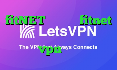 fitNET اپلیکیشن fitnet وی پی ان از کشور غنا خرید vpn گلبرگ