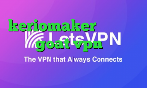 keriomaker آنتی فیلتر اپل goat vpn دانلود کانکشن زرین