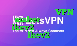سرویس کاهش پینگ های وب VPN maker خرید اکانت ikev2 خرید فیلتر شکن ikev2