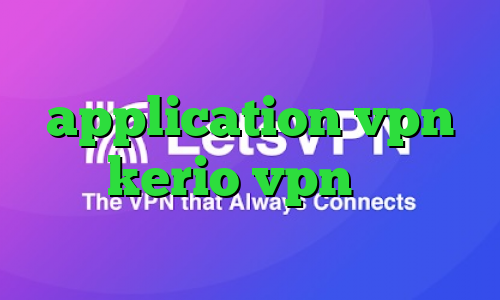 فیلترشکن پرسرعت برای اسنپ چت application vpn خرید kerio vpn وی پی ان از کشور بوقلمون