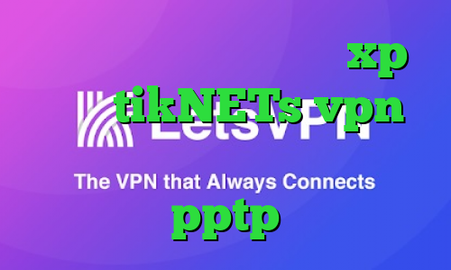 کانکشن ساختن در ویندوز xp سایت tikNETs vpn فیلترشکن های تلگرام خريد pptp