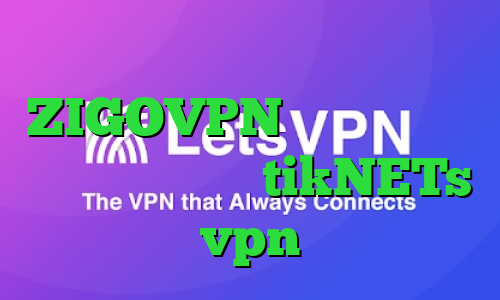 کانکشن نشدن اینترنت دانلود ZIGOVPN دانلود کانکشن ماهواره ای سایت tikNETs vpn