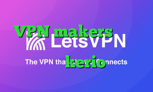 VPN makers دانلود کانکشن گذرگاه وی پی ان از کشور کویت خرید kerio پرسرعت