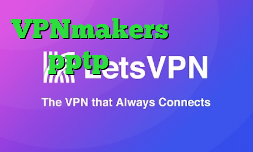 VPNmakers خرید وی پی انی pptp کاهش پینگ گادپینگ دانلود انتی فیلتر قوی برای اندروید