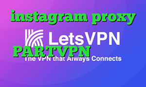 instagram proxy دانلود کانکشن وی پی اس اپلیکیشن PARTVPN برنامه تیک تاک