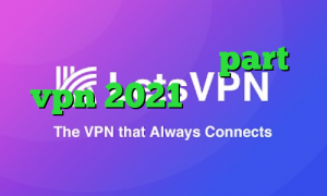 آدرس سایت وی پی ان part vpn 2021 جدید و آپدیت برنامه تیک تاک کریو تست رایگان