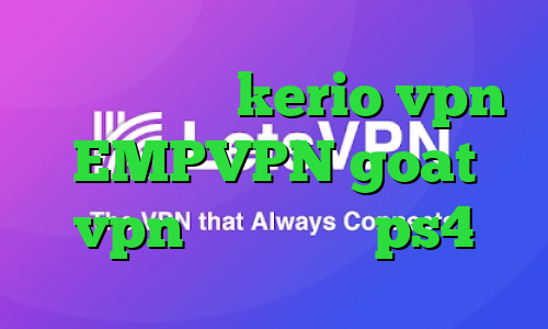 خرید اشتراک kerio vpn EMPVPN goat vpn پروکسی روی ps4